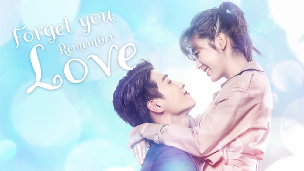 Dù Quên Em Vẫn Nhớ Rõ Tình Yêu Forget You Remember Love