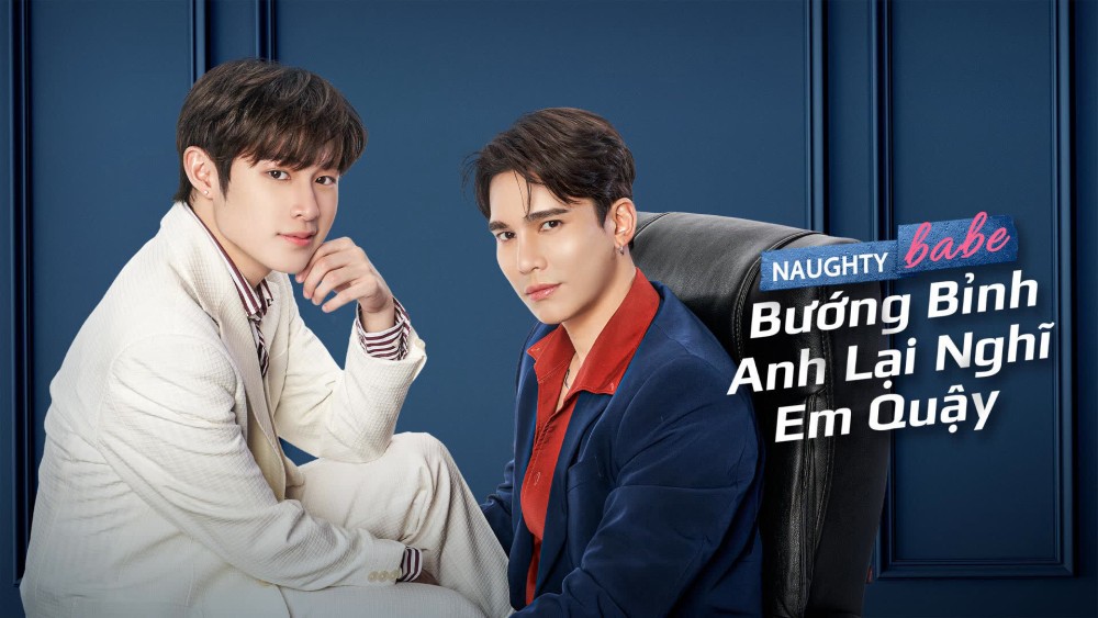 Bướng Bỉnh Anh Lại Nghĩ Em Quậy Naughty Babe